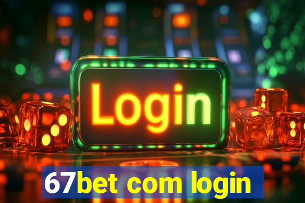 67bet com login